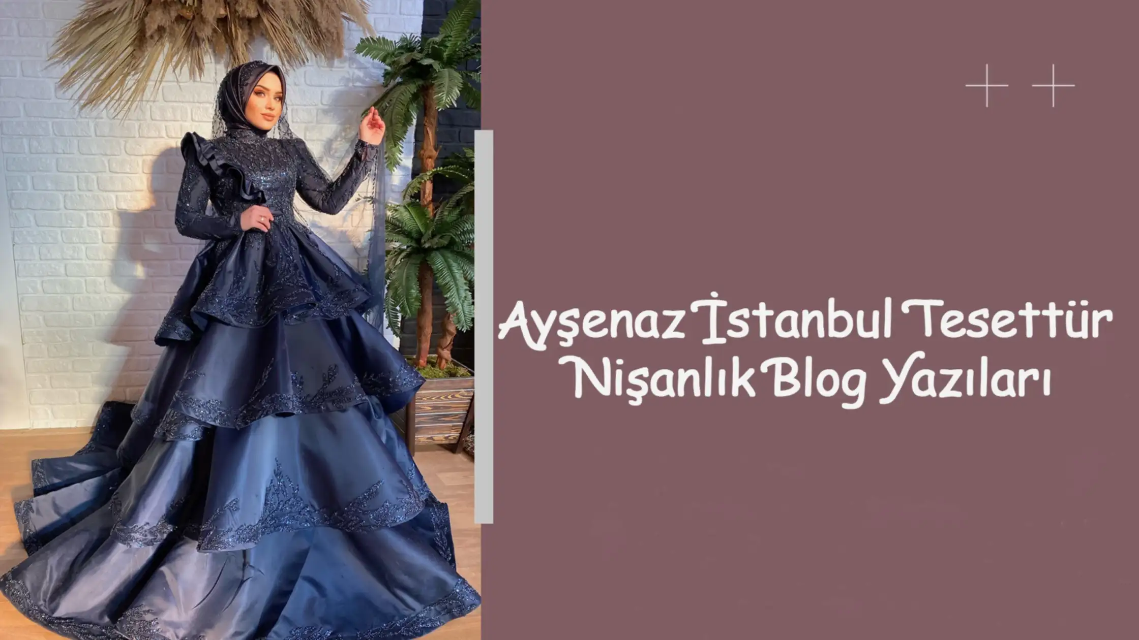 Ayşenaz İstanbul Tesettür Nişanlık Blog Yazıları