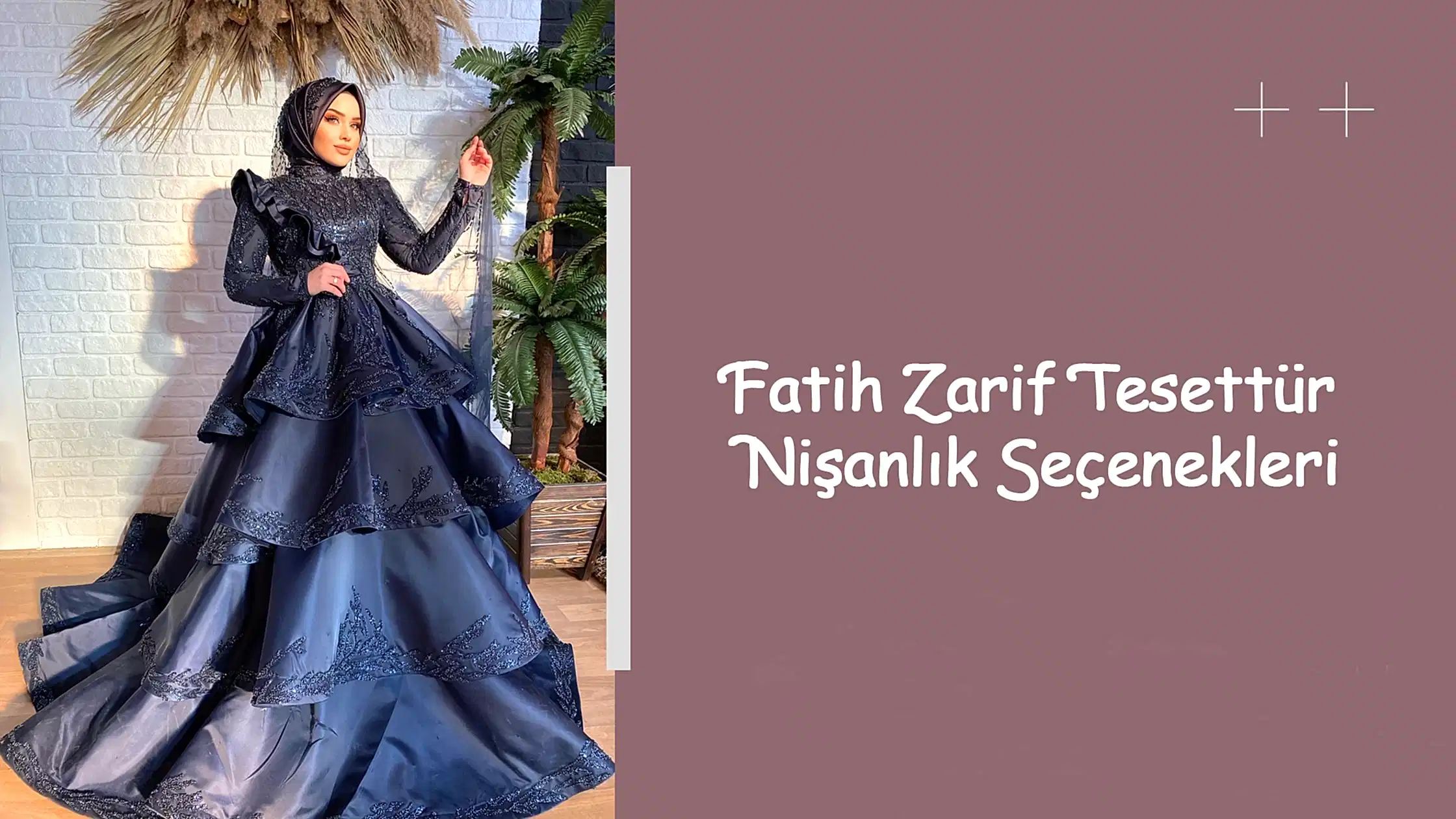 Fatih Zarif Tesettür Nişanlık Seçenekleri