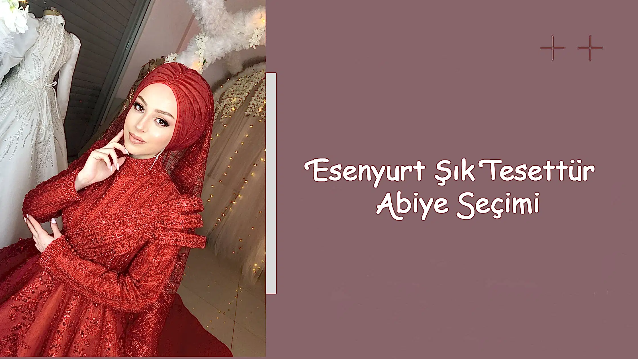 Esenyurt Şık Tesettür Abiye Seçimi