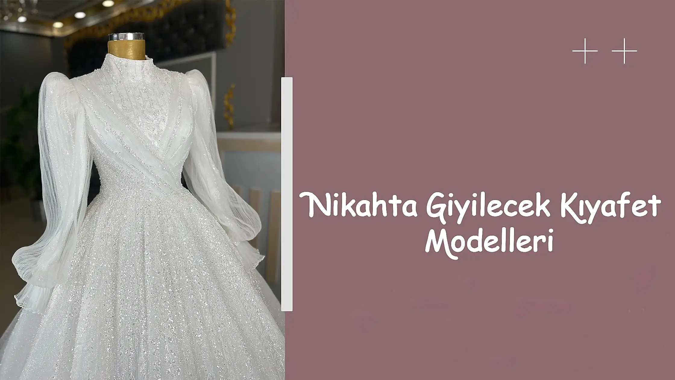 Nikahta Giyilecek Kıyafet Modelleri
