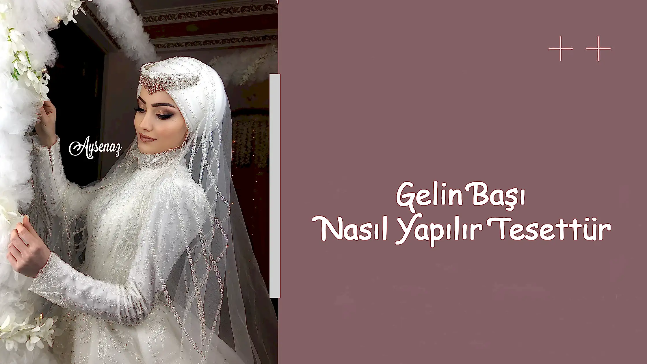 Gelin Başı Nasıl Yapılır Tesettür