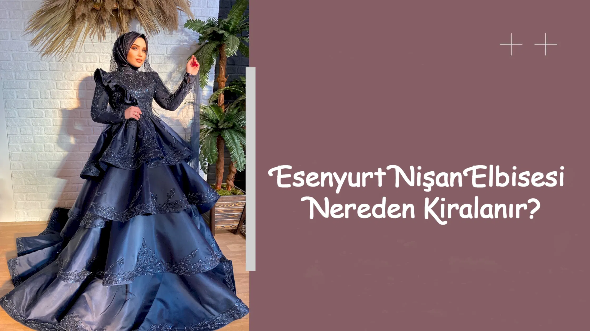 Esenyurt Nişan Elbisesi Nereden Kiralanır?