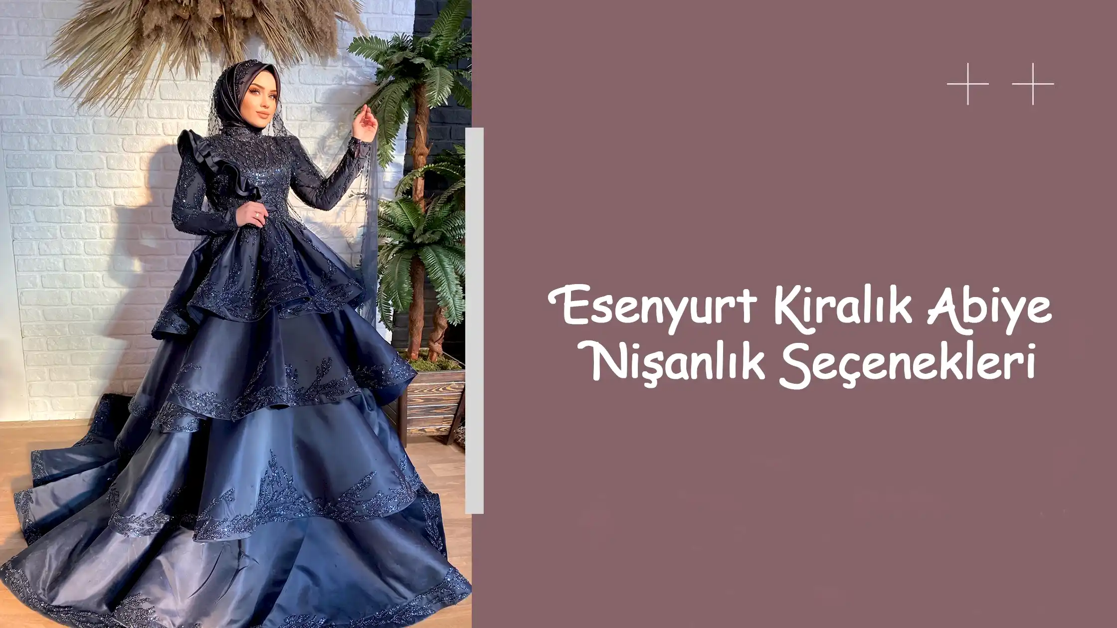 Esenyurt Kiralık Abiye Nişanlık Seçenekleri