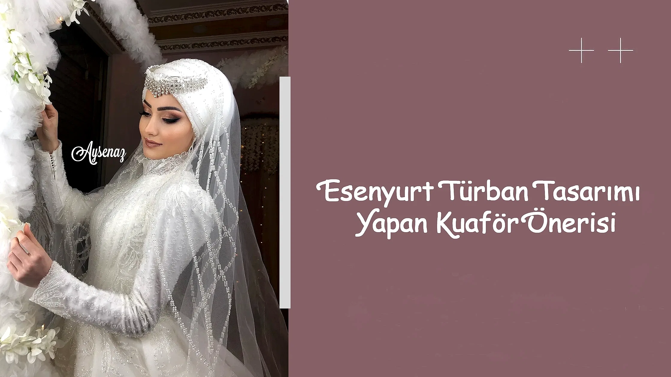 Esenyurt Türban Tasarımı Yapan Kuaför Önerisi