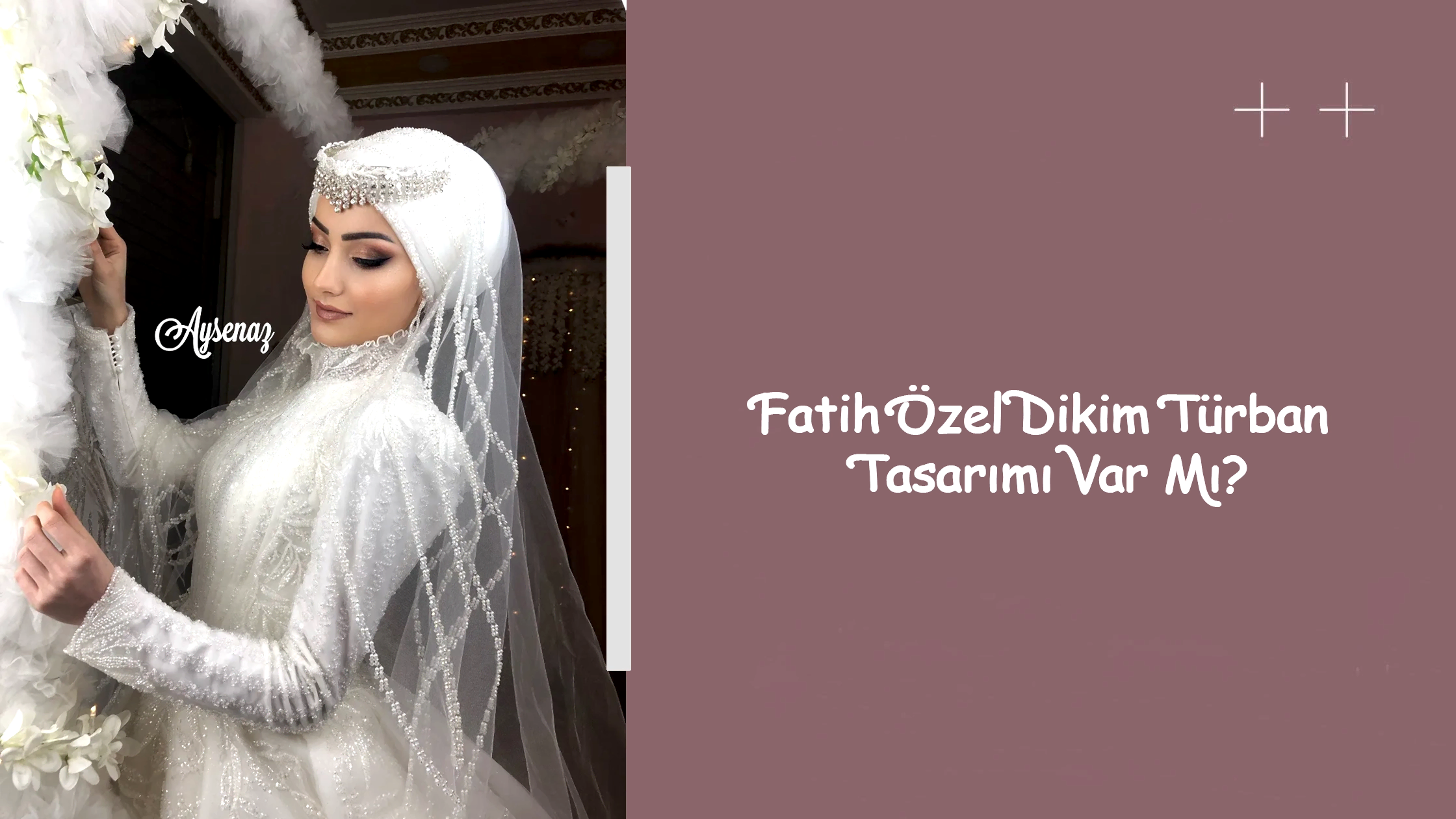 Fatih Özel Dikim Türban Tasarımı Var Mı?