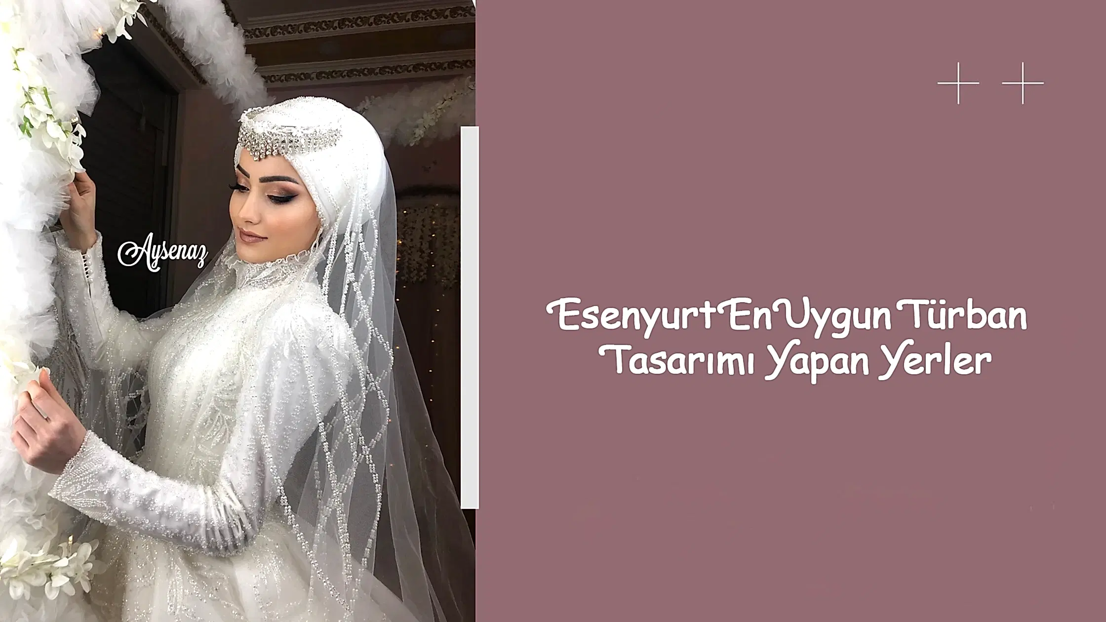 Esenyurt En Uygun Türban Tasarımı Yapan Yerler
