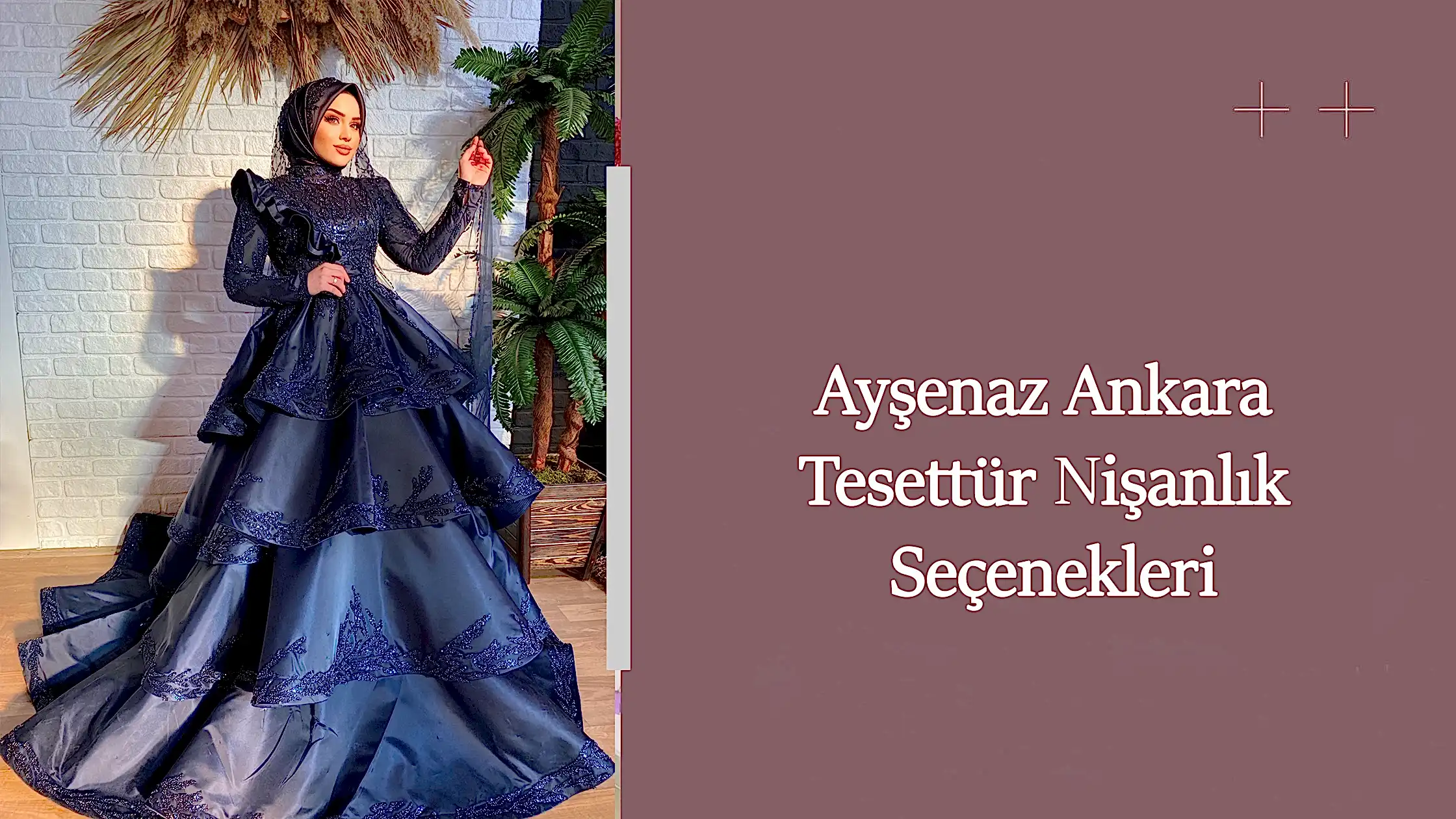 Ayşenaz Ankara Tesettür Nişanlık Seçenekleri