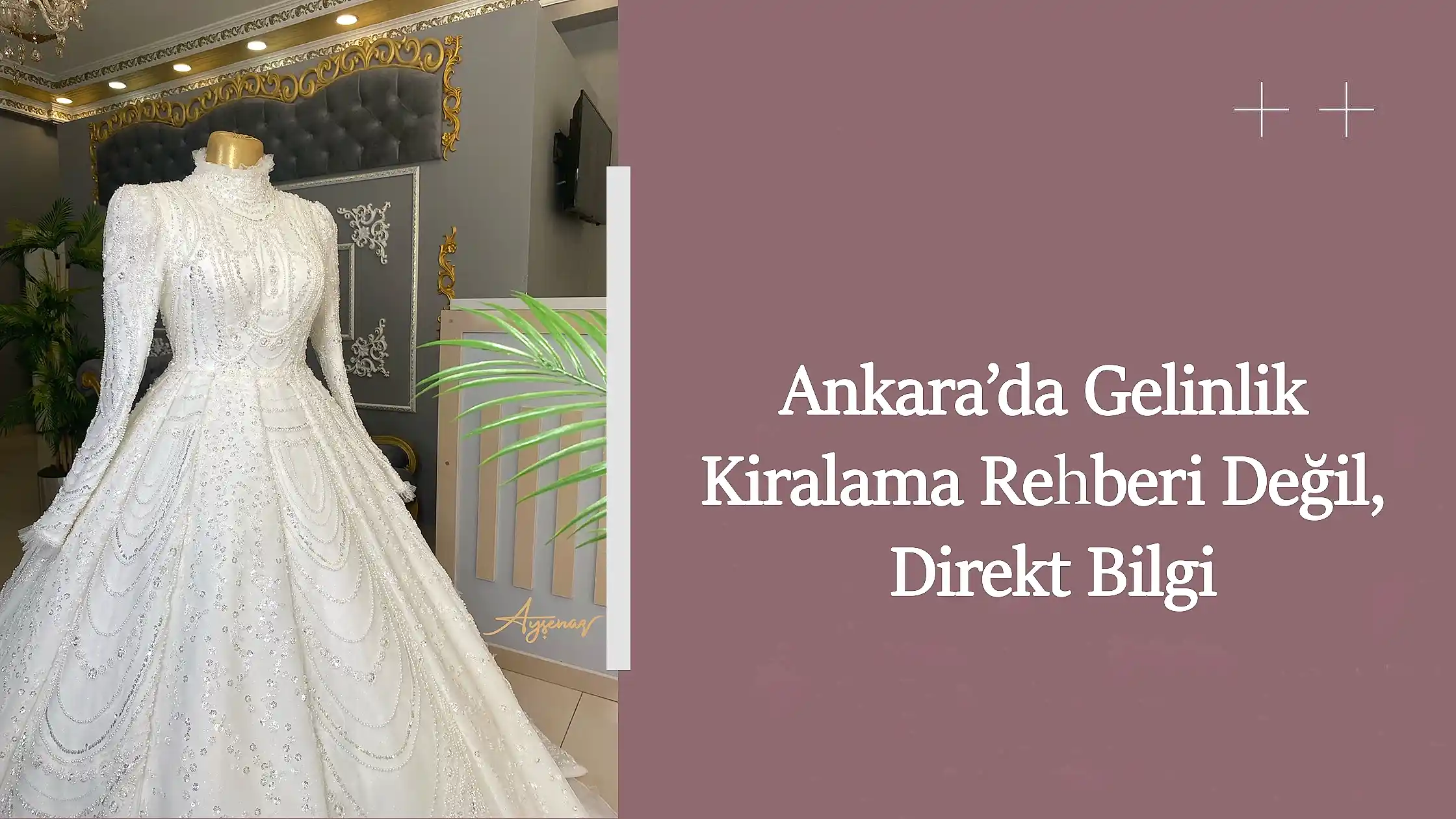 Ankara’da Gelinlik Kiralama Rehberi Değil, Direkt Bilgi