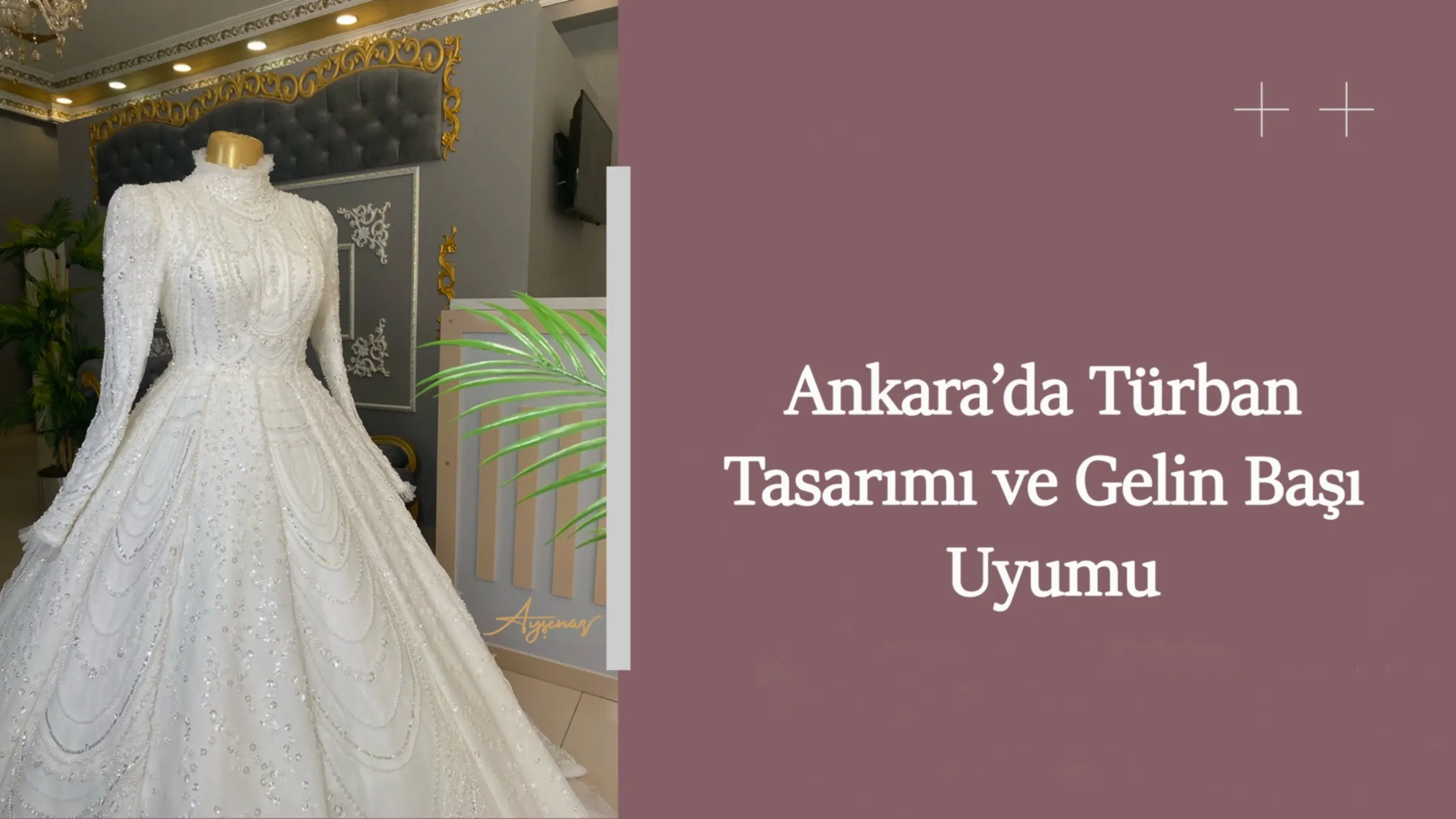 Ankara’da Türban Tasarımı ve Gelin Başı Uyumu