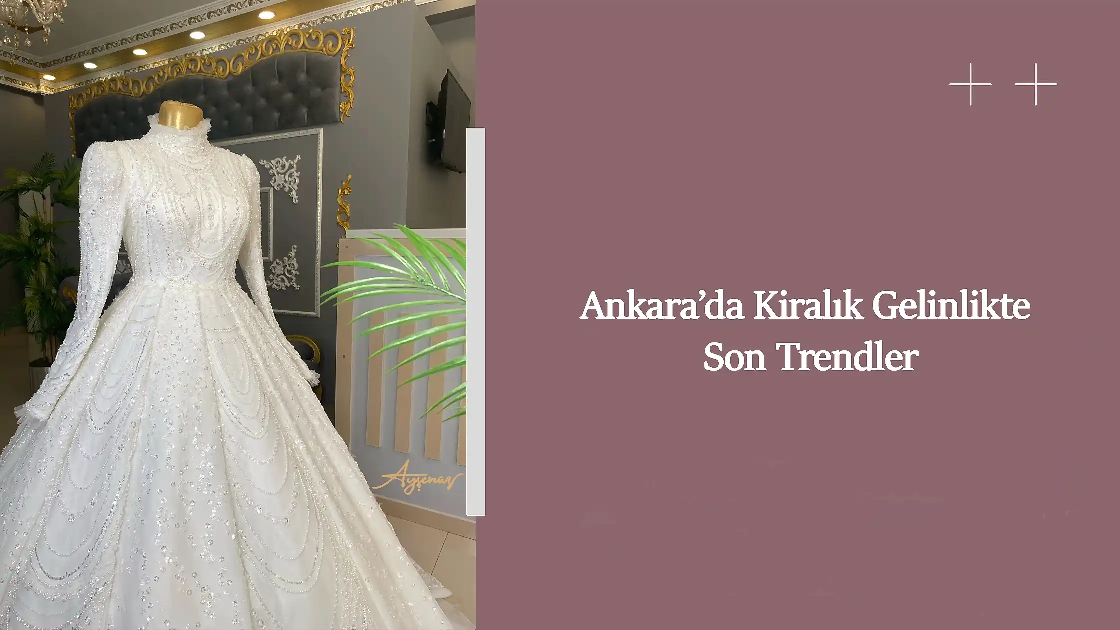 Ankara’da Kiralık Gelinlikte Son Trendler