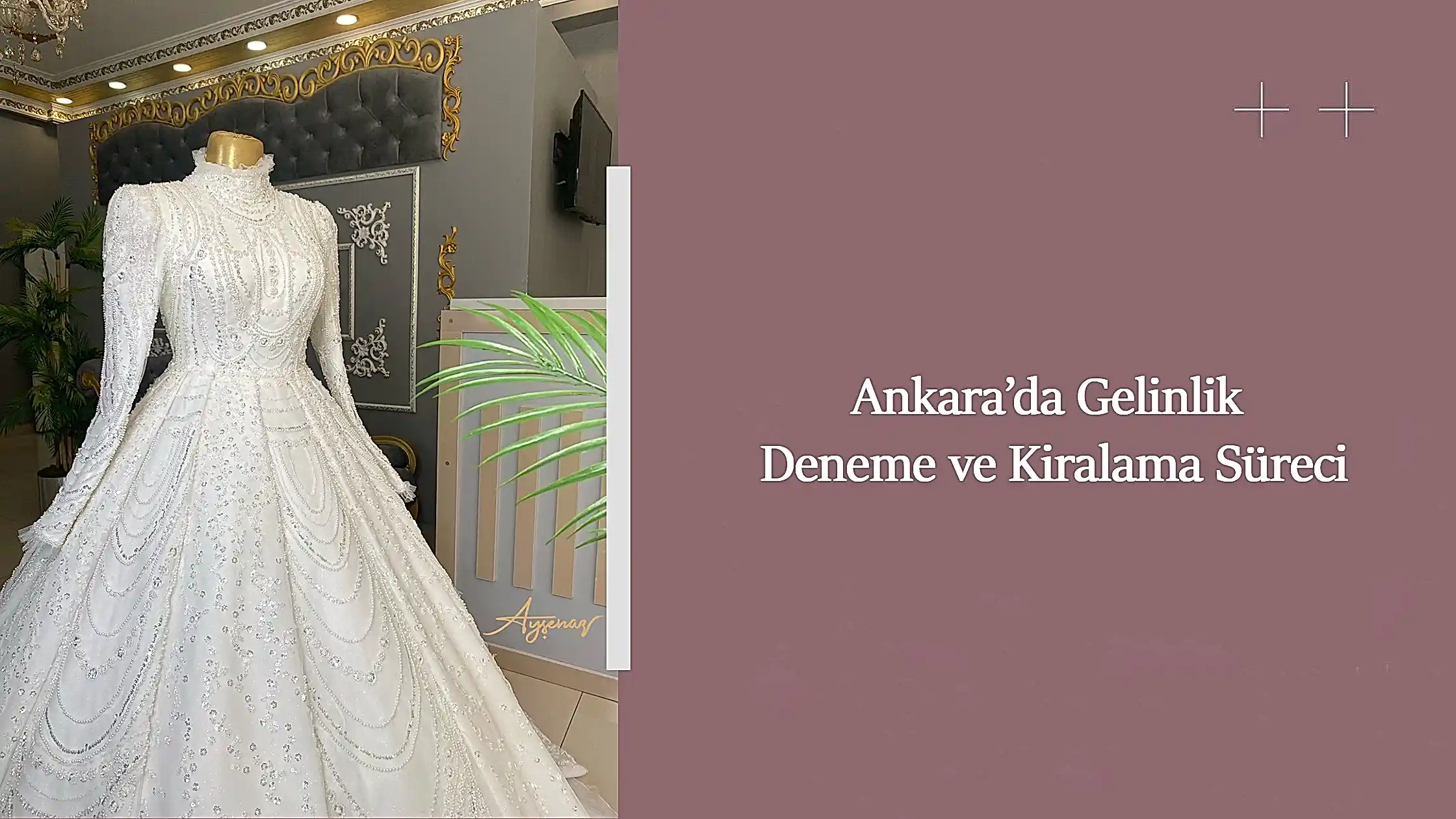 Ankara’da Gelinlik Deneme ve Kiralama Süreci