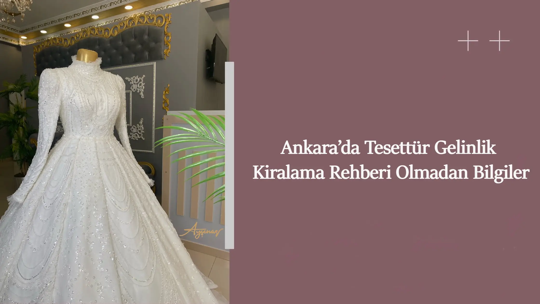 Ankara’da Tesettür Gelinlik Kiralama Rehberi Olmadan Bilgiler