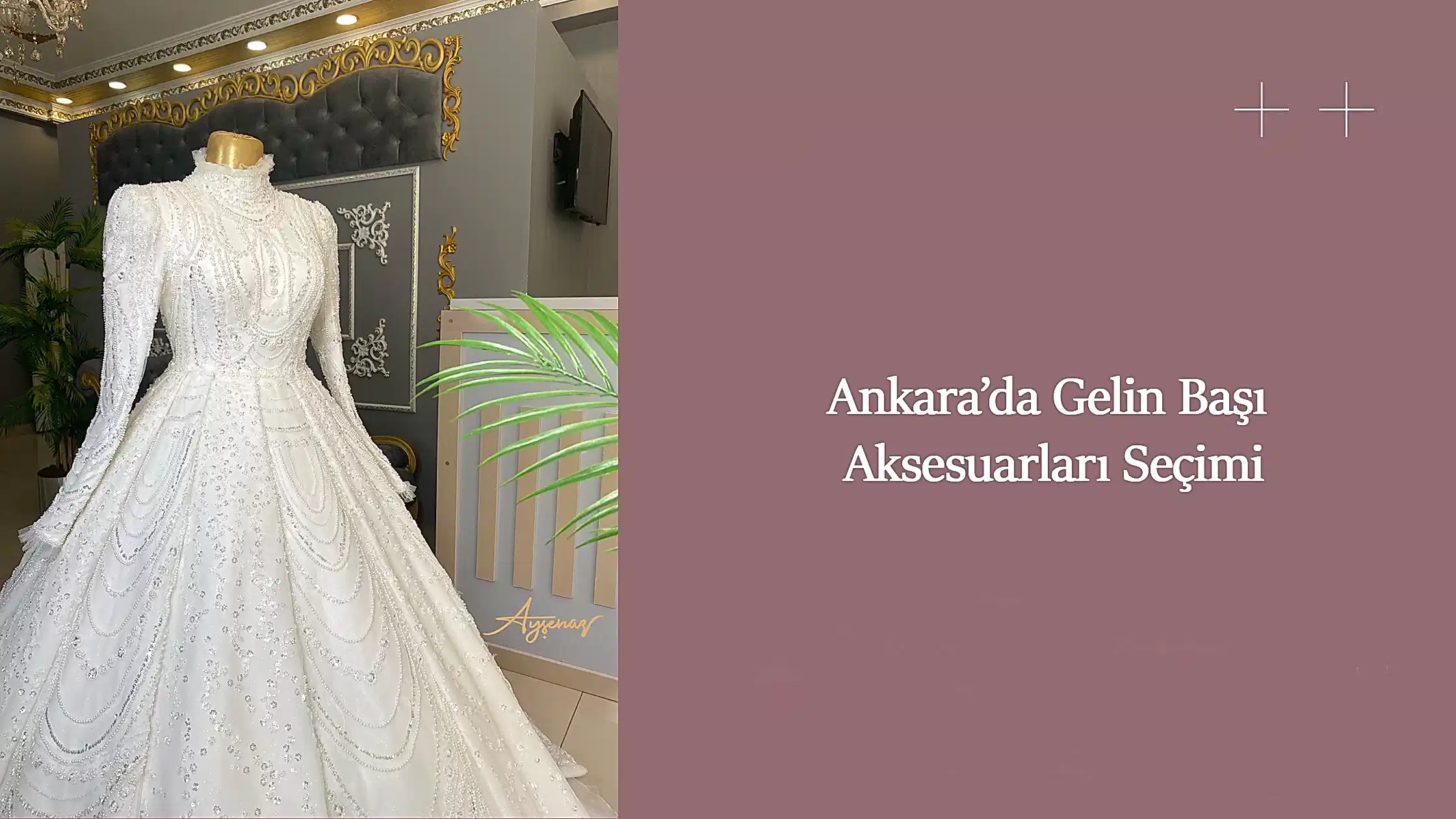 Ankara’da Gelin Başı Aksesuarları Seçimi