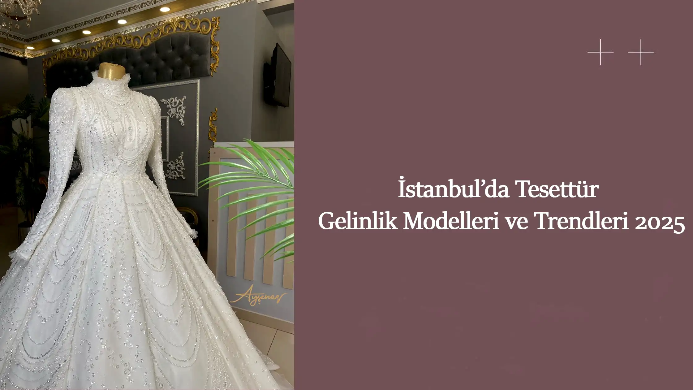 İstanbul’da Tesettür Gelinlik Modelleri ve Trendleri 2025