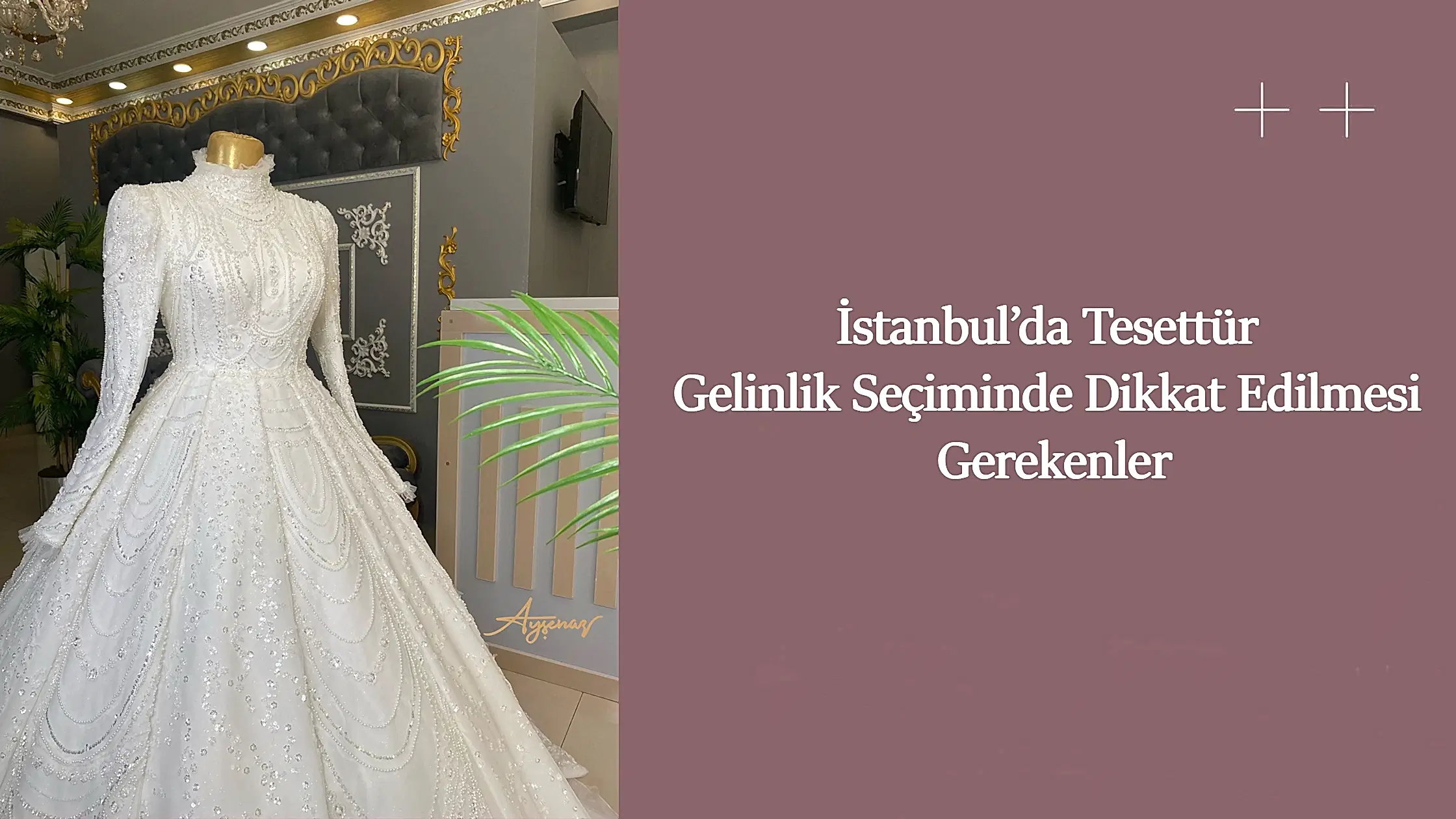 İstanbul’da Tesettür Gelinlik Seçiminde Dikkat Edilmesi Gerekenler