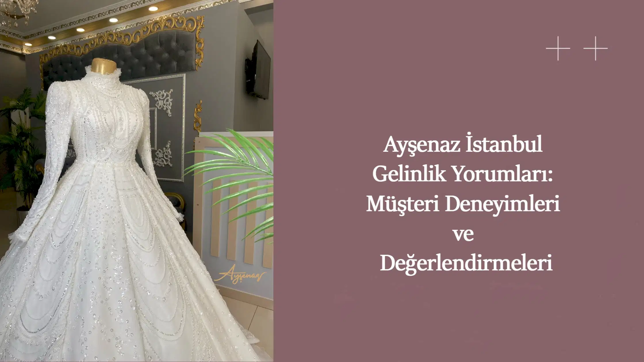 Ayşenaz İstanbul Gelinlik Yorumları: Müşteri Deneyimleri ve Değerlendirmeleri