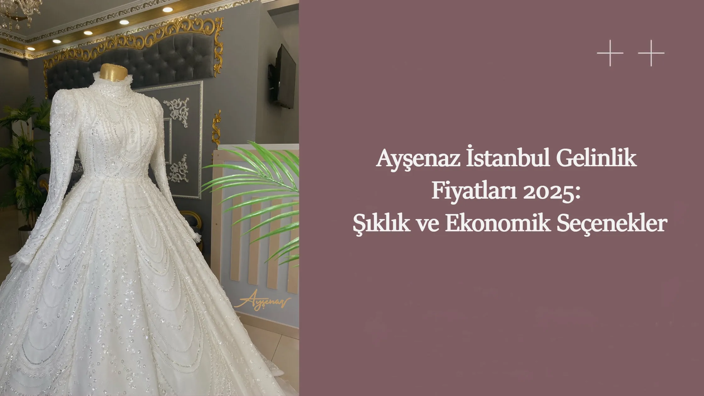 Ayşenaz İstanbul Gelinlik Fiyatları 2025: Şıklık ve Ekonomik Seçenekler