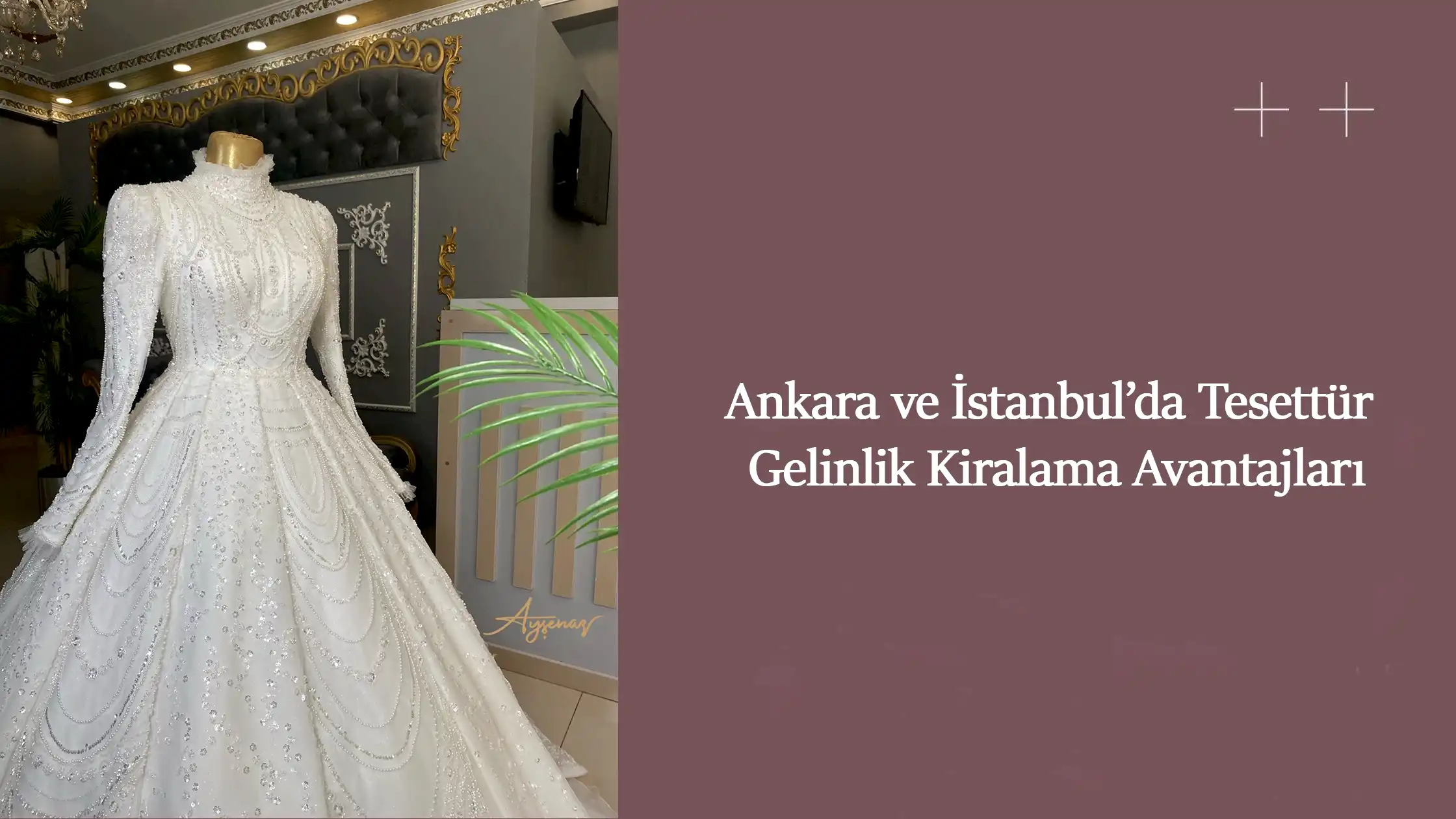 Ankara ve İstanbul’da Tesettür Gelinlik Kiralama Avantajları