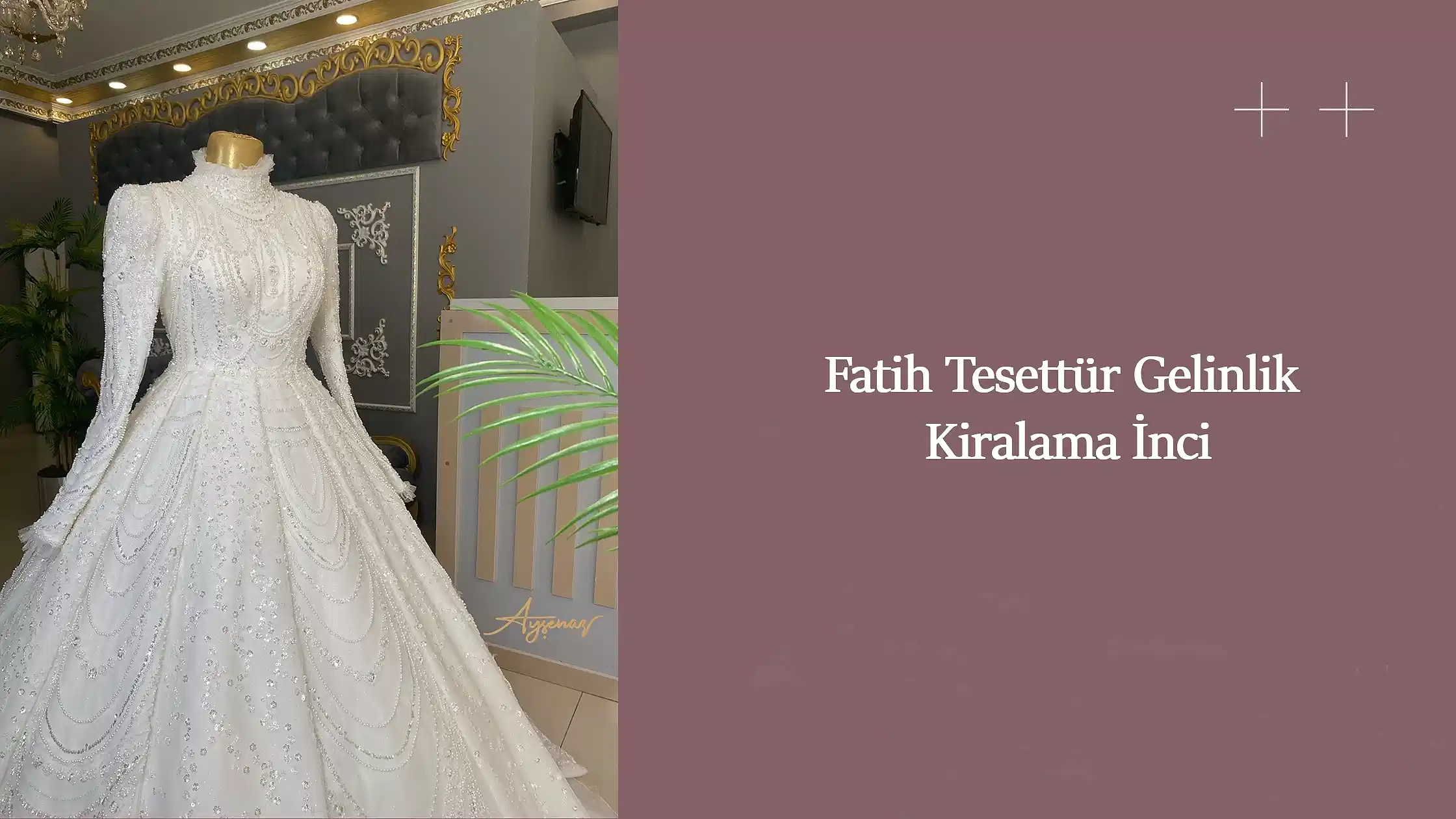 Fatih Tesettür Gelinlik Kiralama İnci