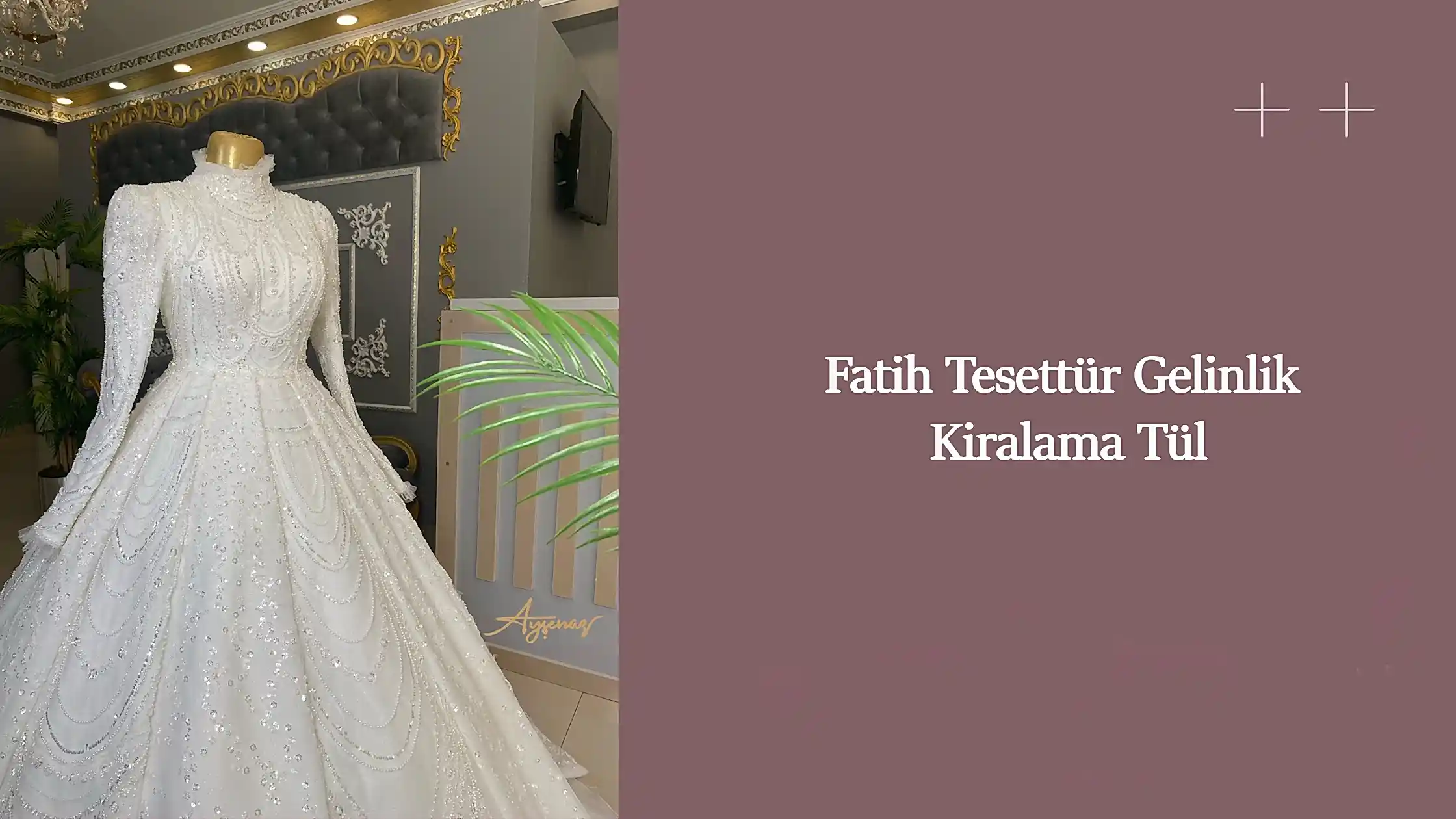 Fatih Tesettür Gelinlik Kiralama Tül